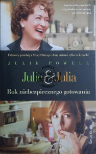 Julie & Julia. Rok niebezpiecznego gotowania 