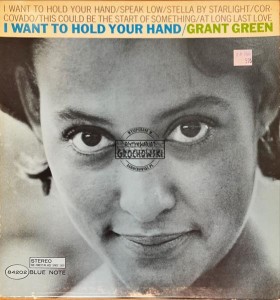 Grant Green – I Want To Hold Your Hand LP