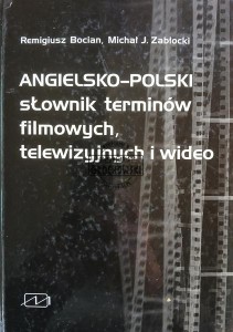 Angielsko-polski słownik terminów filmowych, telewizyjnych i wideo