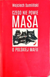 Czego nie powie Masa. O polskiej mafii