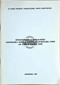 Sprawozdanie z działalnośći centralnej komisji kontrolno-rewizyjnej PZPR od X do XI zjazdu PZPR