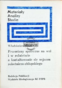 Przemiany społeczne na wsi i w rolnictwie a kształtowanie się sojuszu robotniczo-chłopskiego