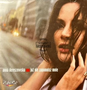 Anna Dereszowska – Już Nie Zapomnisz Mnie CD