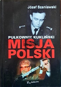Pułkownik Kukliński. Misja Polski
