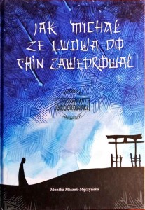 Jak Michał ze Lwowa do Chin zawędrował