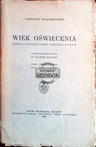 Wiek oświecenia. Historja literatury wieku oświecenia w Polsce