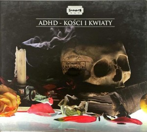 A.D.H.D. – Kości i Kwiaty CD