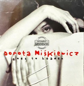 Dorota Miśkiewicz Goes To Heaven – Zatrzymaj Się CD