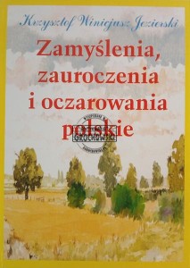 Zamyślenia, zauroczenia i oczarowania polskie