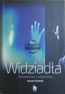 Widziadła. Świadectwa z zaświatów 