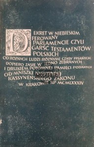 Dekret w niebieskim ferowany parlamencie. Czyli garść testamentów polskich od różnych ludzi różnymi czasy pisanych