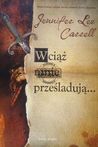 Wciąż mnie prześladują...