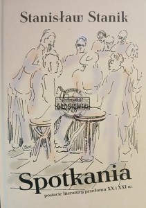 Spotkania Postacie literatury przełomu XX i XXI wieku