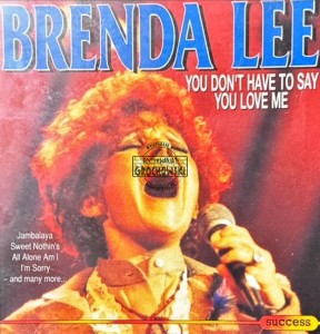 Brenda Lee – You Don't Have To Say You Love Me CD