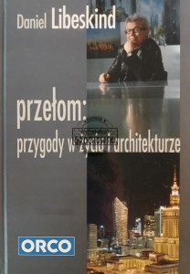 Przełom, Przygody w życiu i architekturze