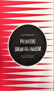 Piłsudski jakim go znałem
