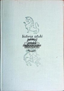 Historia sztuki polskiej. Tom I sztuka średniowieczna
