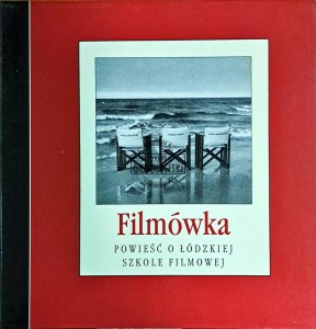 Filmówka. Powieść o polskiej szkole filmowej