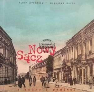 Nowy Sącz z kadru i pamięci