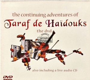Taraf de Haïdouks – The Continuing Adventures Of Taraf De Haïdouks CD+DVD