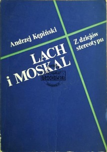 Lach i Moskal. Z dziejów stereotypu
