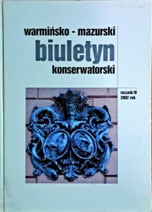 Warmińsko-Mazurski biuletyn konserwatorski. Rocznik IV 2002