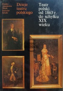 Teatr polski od 1863 r. do schyłku XIX wieku