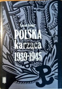 Polska Karząca 1939-1945. Podziemny wymiar sprawiedliwości w okresie okupacji niemieckiej. 