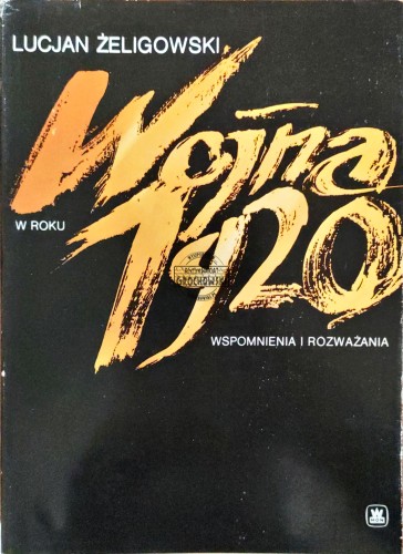 668920 Wojna w roku 1920. Wspomnienia i rozważania