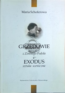 Grzędowie, opowieść z Zimnego Podola & Exodus sztuka sceniczna
