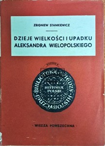 Dzieje wielkości i upadku Aleksandra Wielopolskiego
