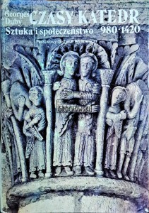Czasy katedr. Sztuka i społeczeństwo 980-1420
