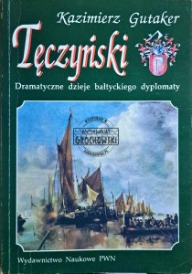 Tęczyński. Dramatyczne dzieje bałtyckiego dyplomaty
