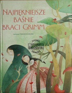 Najpiękniejsze baśnie braci Grimm