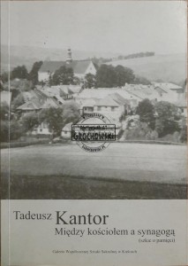 Tadeusz Kantor. Między kościołem a synagogą