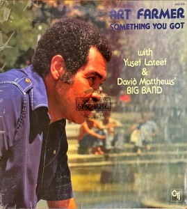 Art Farmer With Yusef Lateef & David Matthews' Big Band – Something You Got LP