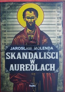 Skandaliści w aureolach 