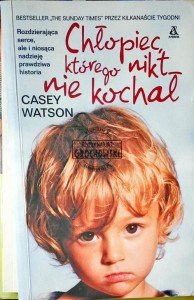 Chłopiec, którego nikt nie kochał