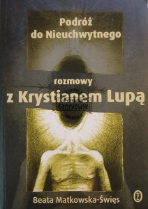 Podróż do nieuchwytnego, Rozmowy z Krystianem Lupą