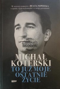 To już moje ostatnie życie