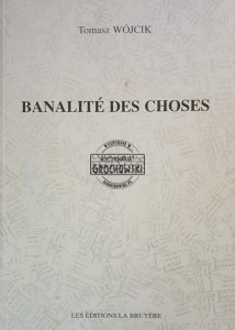 Banalite des choses / Banalność rzeczy