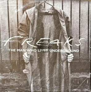 Freaks – The Man Who Lived Underground CD