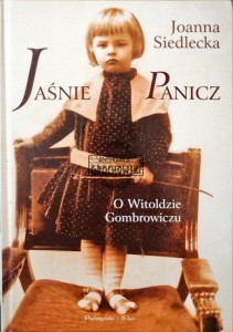 Jaśnie Panicz. O Witoldzie Gombrowiczu