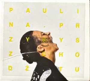Paulina Przybysz – Chodź Tu CD