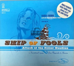 Various – Ship Of Fools. Attack Of The Killer Noodles (A Sensational Voyage From Nagasake To Havana) CD