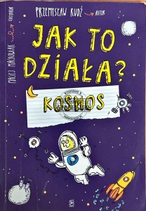 Jak to działa? Kosmos
