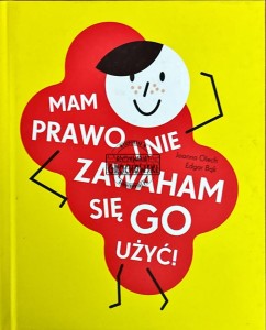 Mam prawo i nie zawacham się go użyć