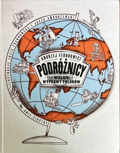 Podróżnicy wielkie wyprawy Polaków