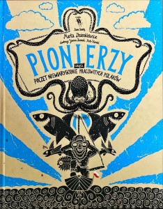 Pionierzy. czyli poczet niewiarygodnie pracowitych polaków