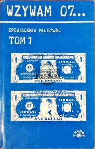 Wzywam 07... Opowiadania milicyjne, tom 1